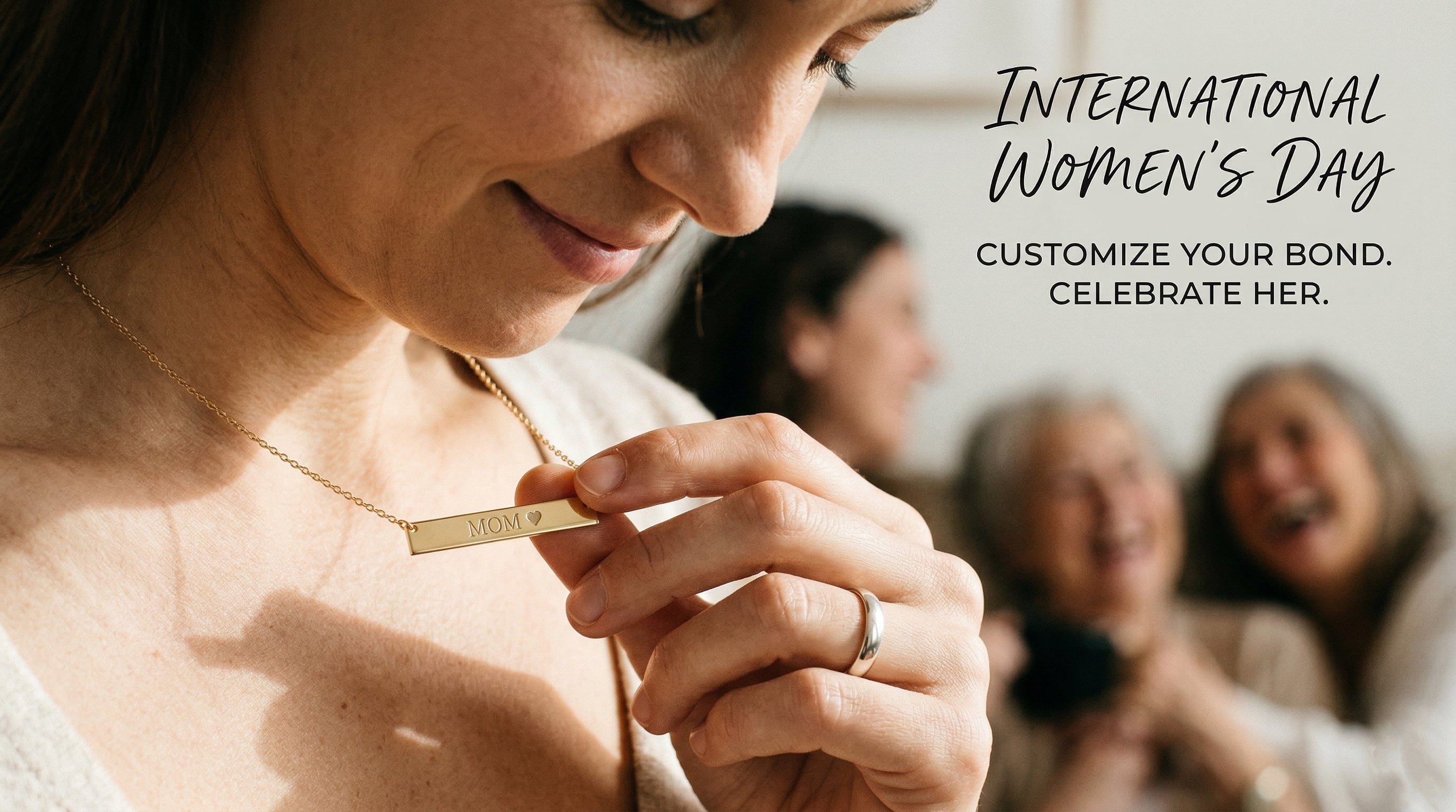 Celebrate International Women's Day: Customize a Piece of Jewelry for the Unique Women in Your Life
